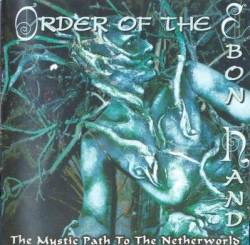 Order Of The Ebon Hand : The Mystic Path to the Netherworld